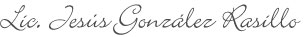 firma Lic. Jes&uacute;s Gonz&aacute;lez Rasillo
